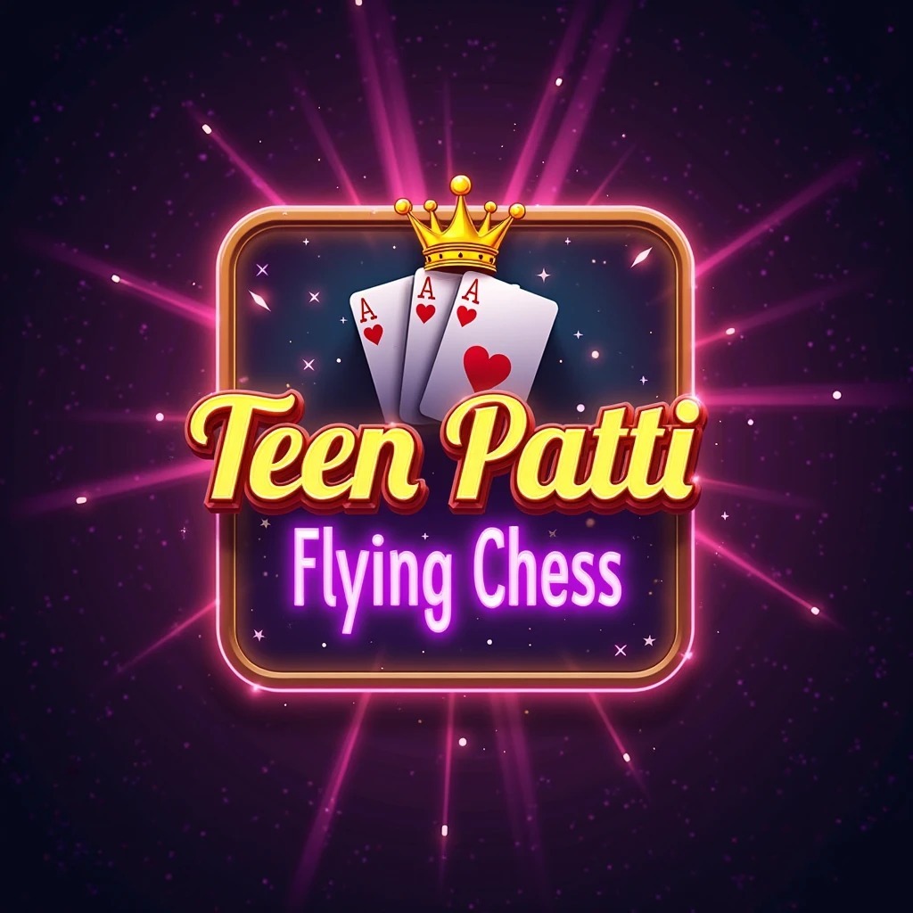TEEN PATTI FLYING CHESS